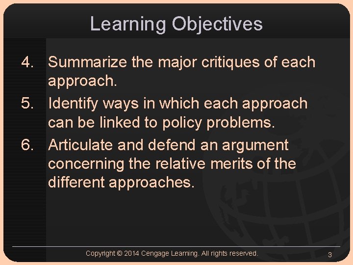 Learning Objectives 4. Summarize the major critiques of each approach. 5. Identify ways in