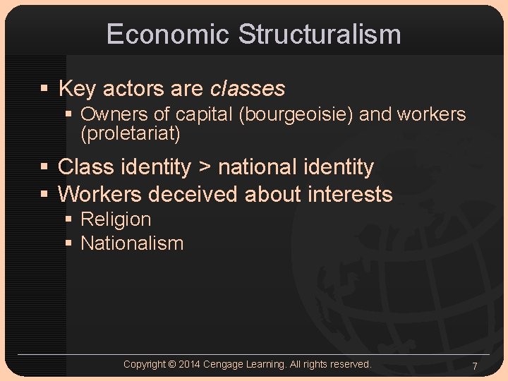 Economic Structuralism § Key actors are classes § Owners of capital (bourgeoisie) and workers