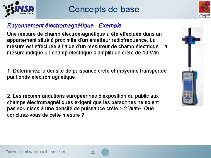 Concepts de base Rayonnement électromagnétique - Exemple Une mesure de champ électromagnétique a été