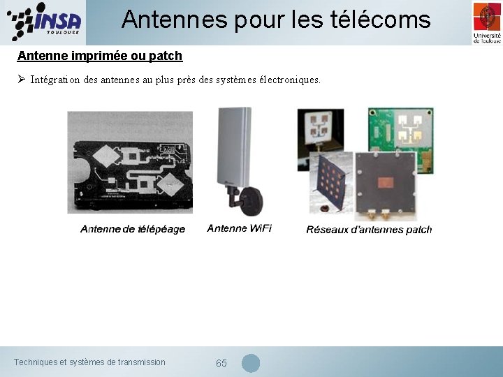 Antennes pour les télécoms Antenne imprimée ou patch Ø Intégration des antennes au plus