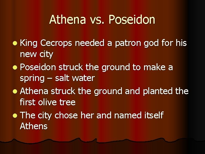 Athena vs. Poseidon l King Cecrops needed a patron god for his new city Athena vs. Poseidon l King Cecrops needed a patron god for his new city