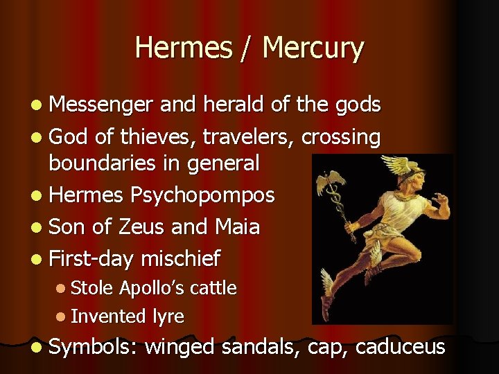 Hermes / Mercury l Messenger and herald of the gods l God of thieves,