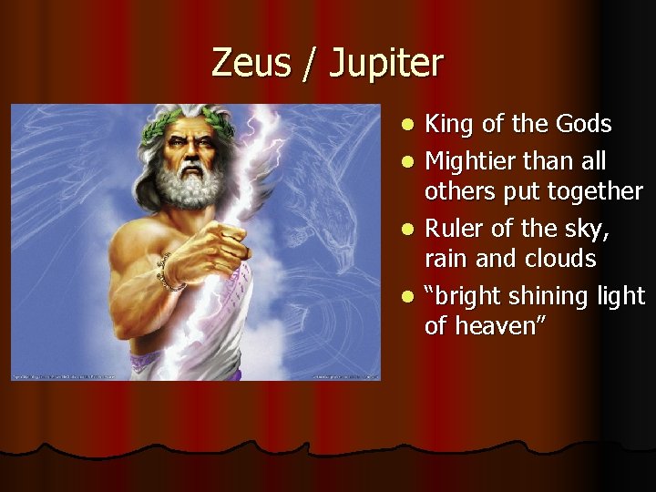 Zeus / Jupiter l l King of the Gods Mightier than all others put