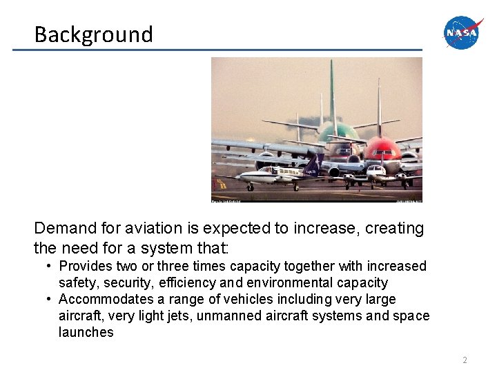 Background Demand for aviation is expected to increase, creating the need for a system