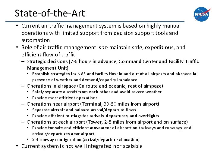 State-of-the-Art • Current air traffic management system is based on highly manual operations with