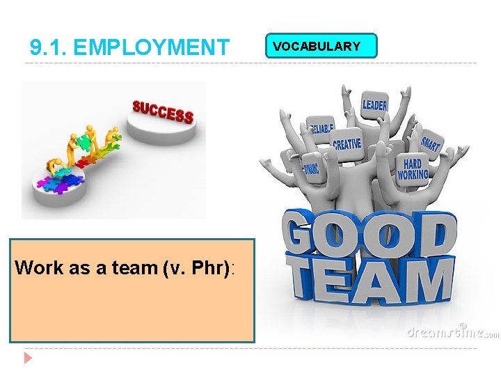 9. 1. EMPLOYMENT Work as a team (v. Phr): VOCABULARY 