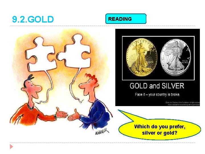 9. 2. GOLD READING Which do you prefer, silver or gold? 
