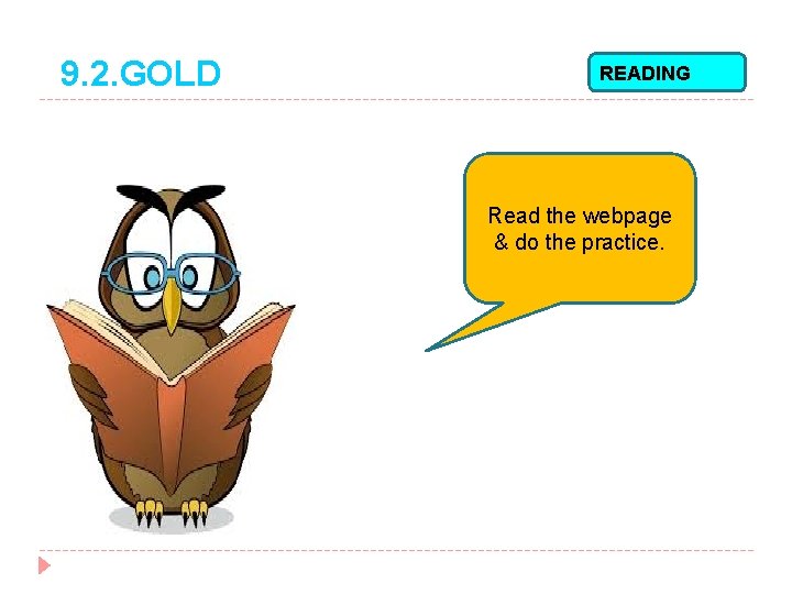 9. 2. GOLD READING Read the webpage & do the practice. 