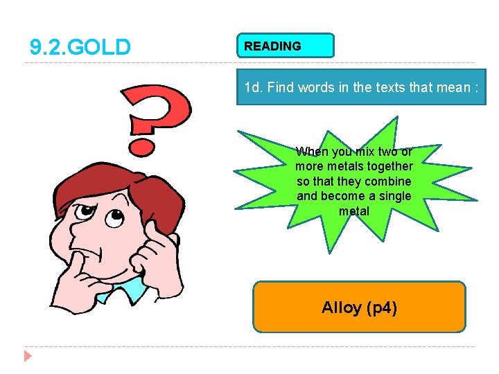 9. 2. GOLD READING 1 d. Find words in the texts that mean :