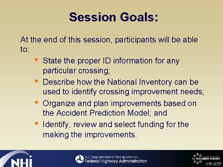 Session Goals: At the end of this session, participants will be able to: •