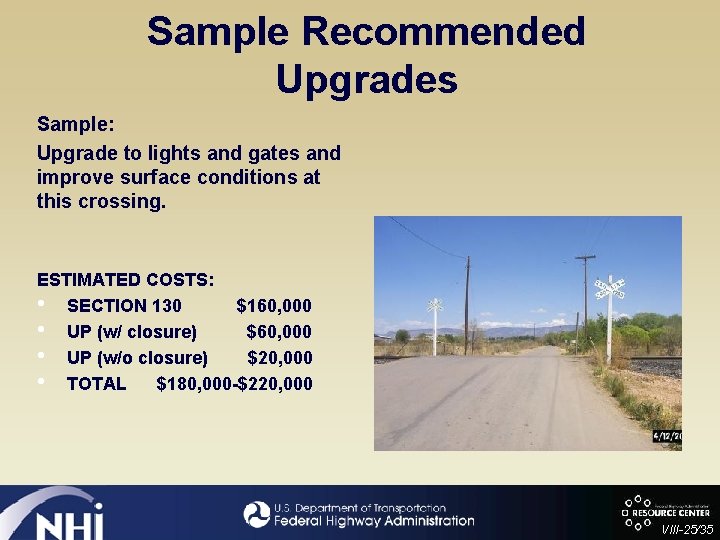 Sample Recommended Upgrades Sample: Upgrade to lights and gates and improve surface conditions at
