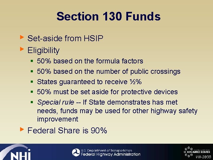 Section 130 Funds ► Set-aside from HSIP ► Eligibility § § § 50% based