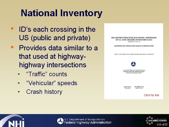 National Inventory • • ID’s each crossing in the US (public and private) Provides