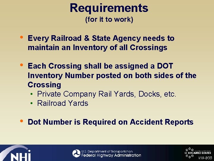 Requirements (for it to work) • Every Railroad & State Agency needs to maintain