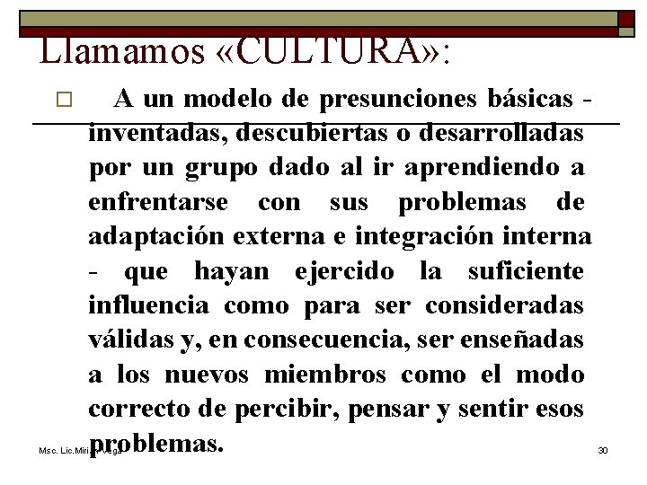 Llamamos «CULTURA» : o A un modelo de presunciones básicas inventadas, descubiertas o desarrolladas