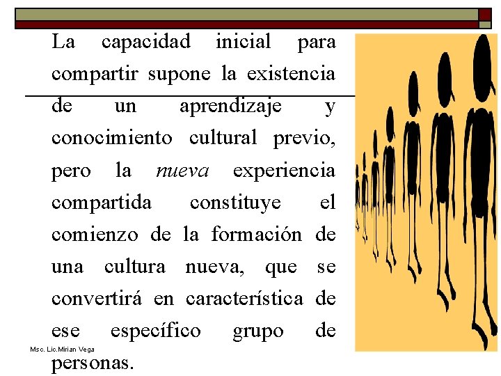 Msc. Lic. Mirian Vega . La capacidad inicial para compartir supone la existencia de