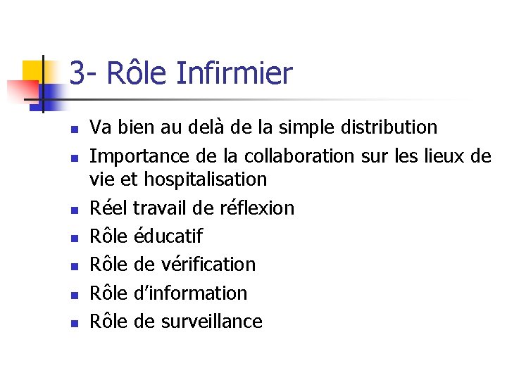 3 - Rôle Infirmier n n n n Va bien au delà de la 3 - Rôle Infirmier n n n n Va bien au delà de la