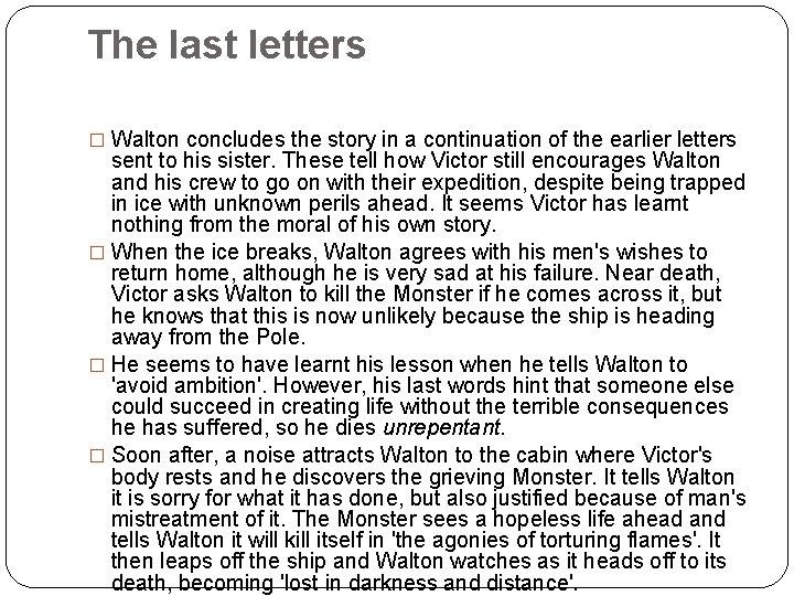 The last letters � Walton concludes the story in a continuation of the earlier