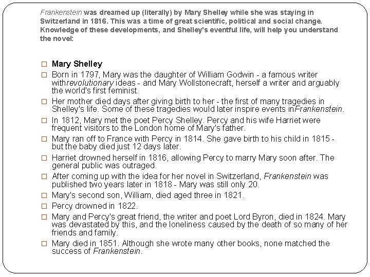 Frankenstein was dreamed up (literally) by Mary Shelley while she was staying in Switzerland