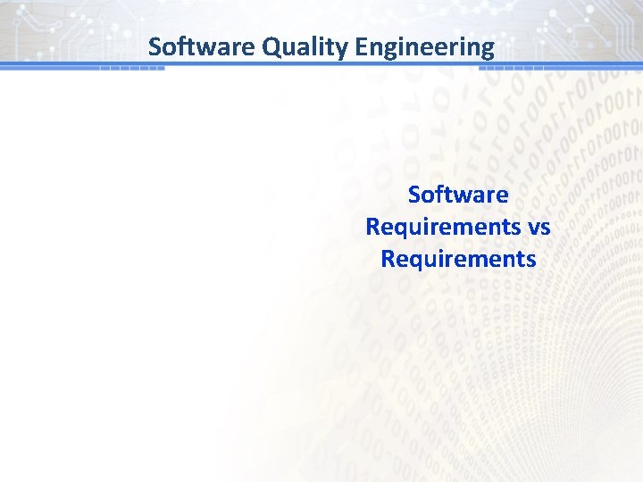 Software Quality Engineering Software Requirements vs Requirements 