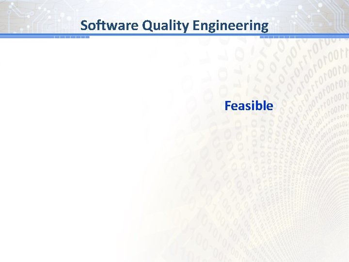 Software Quality Engineering Feasible 