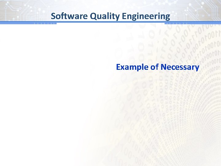 Software Quality Engineering Example of Necessary 