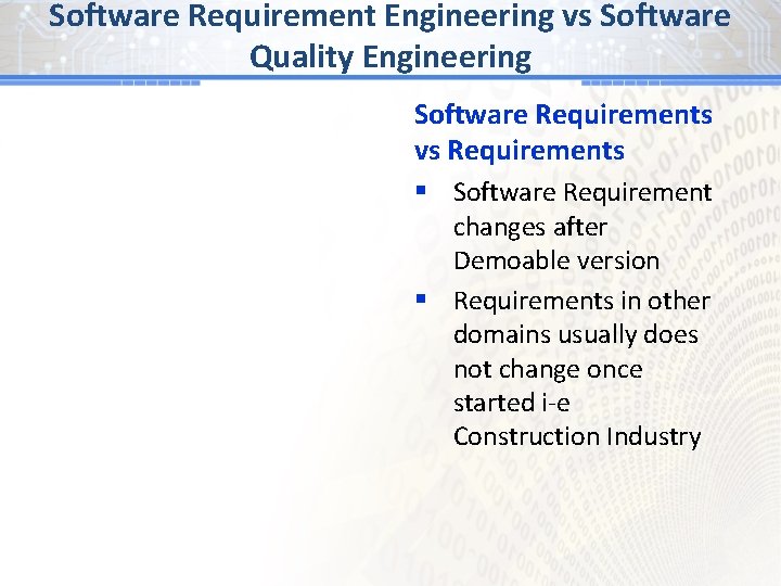 Software Requirement Engineering vs Software Quality Engineering Software Requirements vs Requirements § Software Requirement