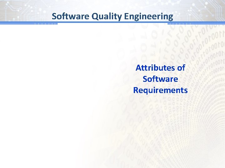 Software Quality Engineering Attributes of Software Requirements 