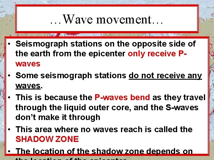 …Wave movement… • Seismograph stations on the opposite side of the earth from the …Wave movement… • Seismograph stations on the opposite side of the earth from the