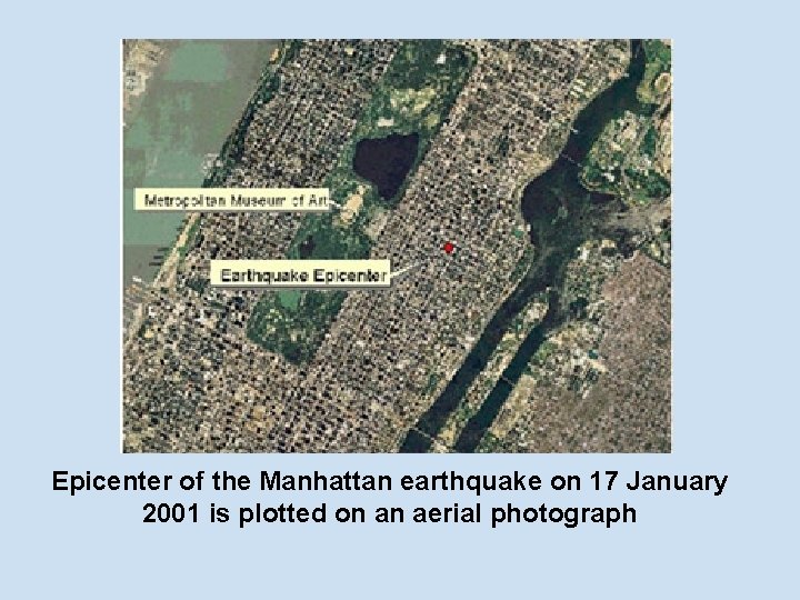 Epicenter of the Manhattan earthquake on 17 January 2001 is plotted on an aerial Epicenter of the Manhattan earthquake on 17 January 2001 is plotted on an aerial