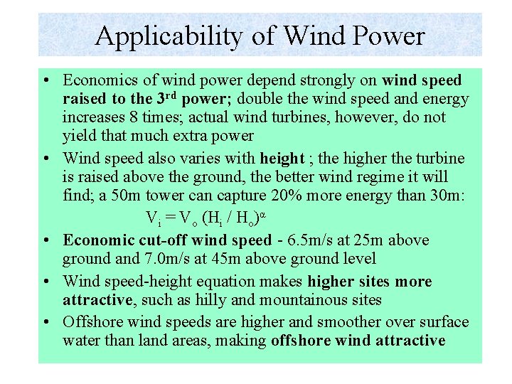 Applicability of Wind Power • Economics of wind power depend strongly on wind speed