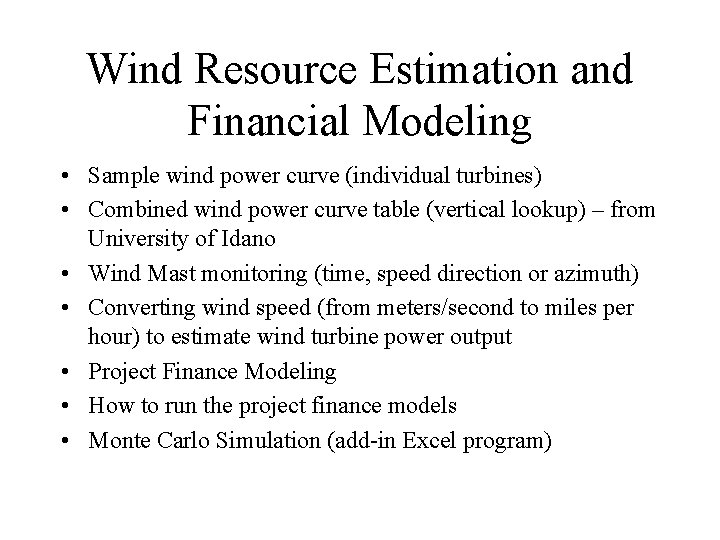 Wind Resource Estimation and Financial Modeling • Sample wind power curve (individual turbines) •