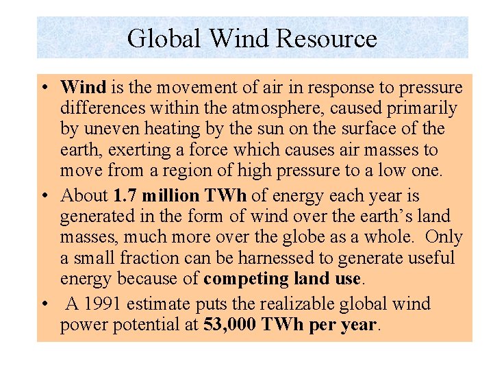 Global Wind Resource • Wind is the movement of air in response to pressure