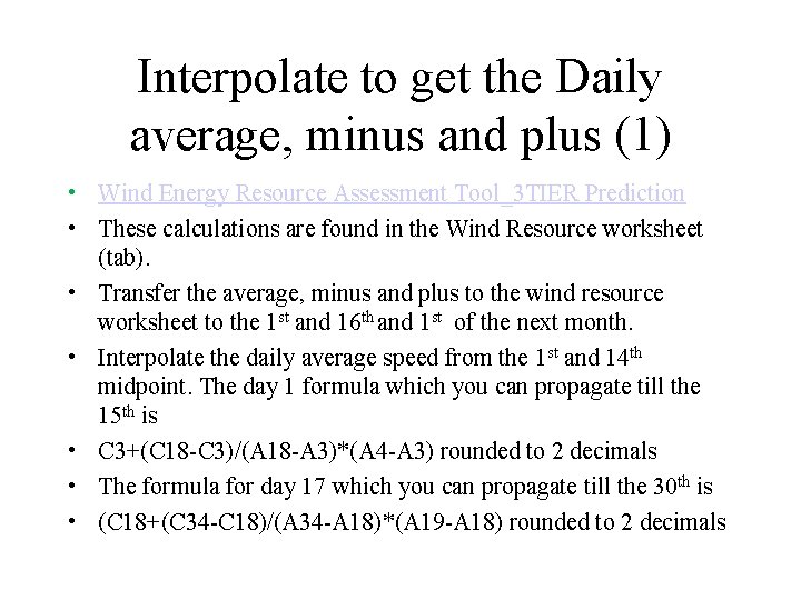 Interpolate to get the Daily average, minus and plus (1) • Wind Energy Resource