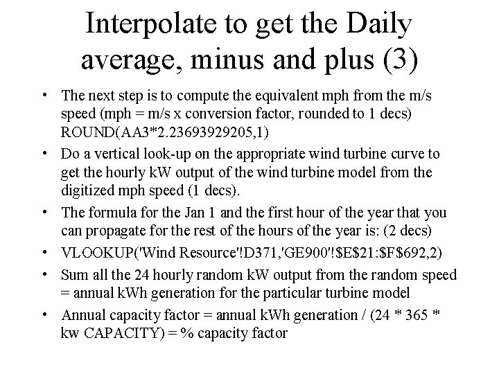 Interpolate to get the Daily average, minus and plus (3) • The next step