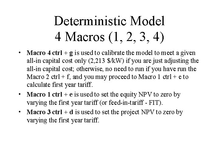 Deterministic Model 4 Macros (1, 2, 3, 4) • Macro 4 ctrl + g
