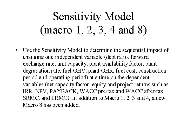 Sensitivity Model (macro 1, 2, 3, 4 and 8) • Use the Sensitivity Model
