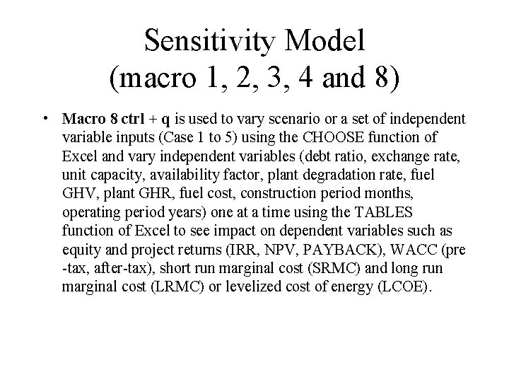 Sensitivity Model (macro 1, 2, 3, 4 and 8) • Macro 8 ctrl +