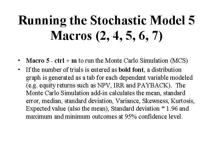 Running the Stochastic Model 5 Macros (2, 4, 5, 6, 7) • Macro 5