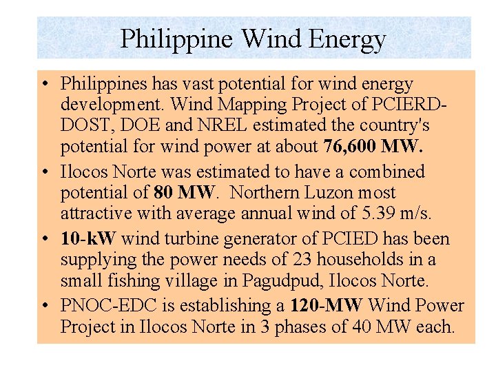Philippine Wind Energy • Philippines has vast potential for wind energy development. Wind Mapping