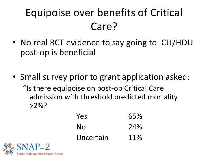 Equipoise over benefits of Critical Care? • No real RCT evidence to say going