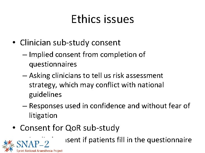 Ethics issues • Clinician sub-study consent – Implied consent from completion of questionnaires –
