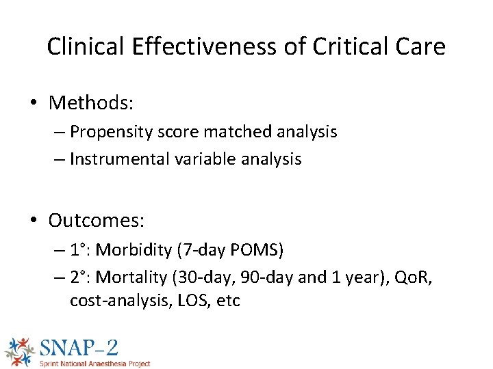 Clinical Effectiveness of Critical Care • Methods: – Propensity score matched analysis – Instrumental