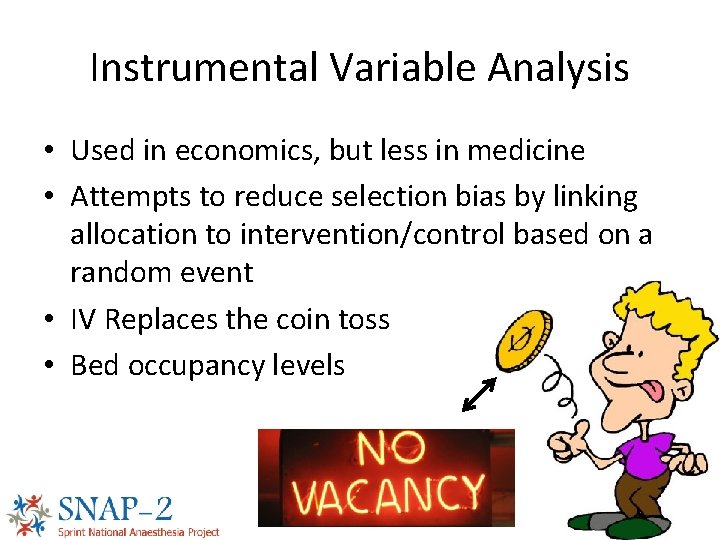 Instrumental Variable Analysis • Used in economics, but less in medicine • Attempts to