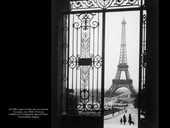 The Eiffel Tower in Paris, as seen from the Trocadero, circa 1925. (Photo by