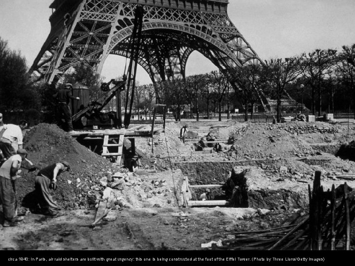 circa 1940: In Paris, air raid shelters are built with great urgency: this one
