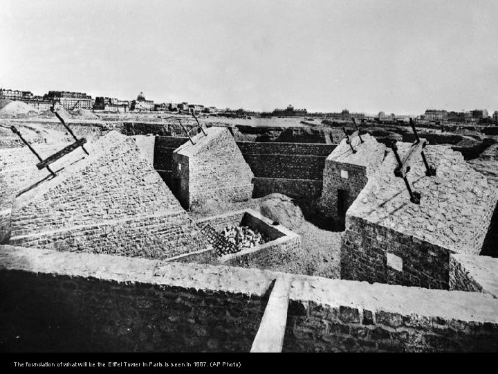 The foundation of what will be the Eiffel Tower in Paris is seen in