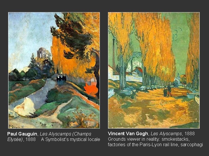 Paul Gauguin, Les Alyscamps (Champs Elysée), 1888 A Symbolist’s mystical locale Vincent Van Gogh,