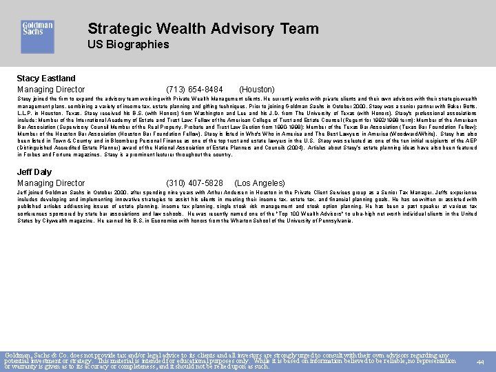 Strategic Wealth Advisory Team US Biographies Stacy Eastland Managing Director (713) 654 -8484 (Houston)