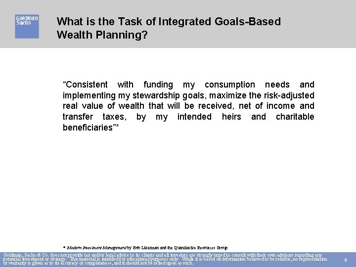 What is the Task of Integrated Goals-Based Wealth Planning? “Consistent with funding my consumption